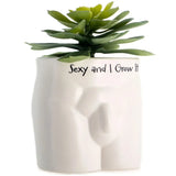 Sexy and I Grow It Plant Pot