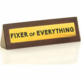 Fixer of Everything Novelty Wooden Desk Sign